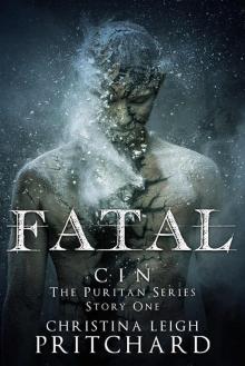 Fatal (C I N's Puritan Series Book 1)
