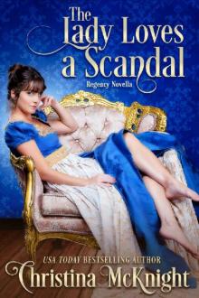 The Lady Loves A Scandal_Regency Novella The Lady Loves A Scandal_Regency Novella