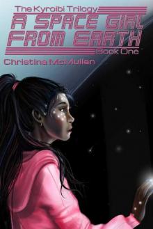 A Space Girl from Earth (The Kyroibi Trilogy Book 1) A Space Girl from Earth (The Kyroibi Trilogy Book 1)