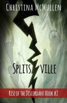 Splitsville (Rise of the Discordant Book 2) Splitsville (Rise of the Discordant Book 2)