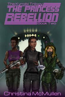 The Princess Rebellion (The Kyroibi Trilogy Book 2) The Princess Rebellion (The Kyroibi Trilogy Book 2)