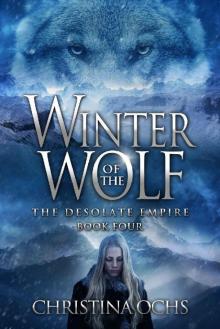 Winter of the Wolf (The Desolate Empire Book 4) Winter of the Wolf (The Desolate Empire Book 4)