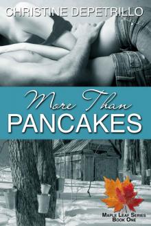 More Than Pancakes (The Maple Leaf Series Book 1) More Than Pancakes (The Maple Leaf Series Book 1)