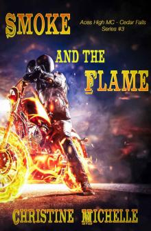 Smoke and the Flame (Aces High MC - Cedar Falls Book 3)