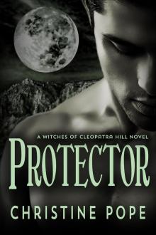 Protector (The Witches of Cleopatra Hill Book 5)