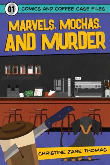 Marvels, Mochas, and Murder