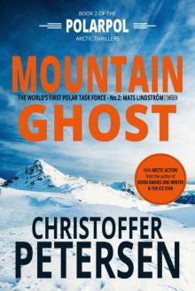 Mountain Ghost: A Polar Task Force Thriller, Book #2 (PolarPol) Mountain Ghost: A Polar Task Force Thriller, Book #2 (PolarPol)