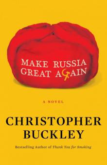 Make Russia Great Again: A Novel Make Russia Great Again: A Novel