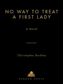 No Way To Treat a First Lady No Way To Treat a First Lady