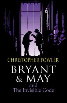 Bryant & May and the Invisible Code (Bryant & May 10)