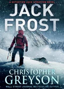 Jack Frost: Detective Jack Stratton Mystery Thriller Series Jack Frost: Detective Jack Stratton Mystery Thriller Series
