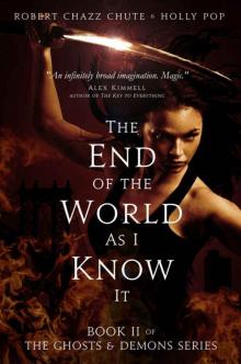The End of the World As I Know It (The Ghosts & Demons Series Book 2) The End of the World As I Know It (The Ghosts & Demons Series Book 2)