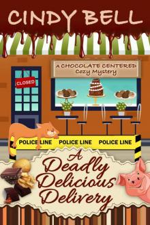 A Deadly Delicious Delivery (A Chocolate Centered Cozy Mystery Book 2) A Deadly Delicious Delivery (A Chocolate Centered Cozy Mystery Book 2)