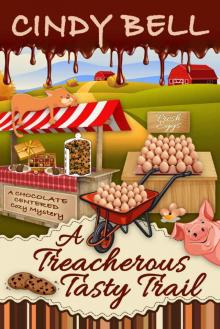 A Treacherous Tasty Trail (A Chocolate Centered Cozy Mystery Book 4) A Treacherous Tasty Trail (A Chocolate Centered Cozy Mystery Book 4)