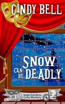 Snow Can Be Deadly (Sage Gardens Cozy Mystery Book 10) Snow Can Be Deadly (Sage Gardens Cozy Mystery Book 10)