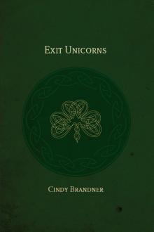 Exit Unicorns (Exit Unicorns Series Book 1)