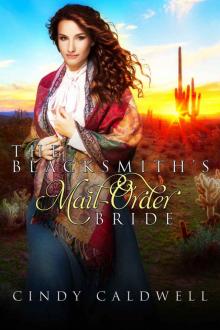 The Blacksmith's Mail Order Bride (Wild West Frontier Brides Book 5) The Blacksmith's Mail Order Bride (Wild West Frontier Brides Book 5)