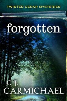 forgotten (Twisted Cedars Mysteries Book 2) forgotten (Twisted Cedars Mysteries Book 2)
