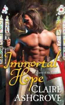 Immortal Hope: The Curse of the Templars Immortal Hope: The Curse of the Templars