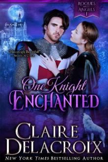 One Knight Enchanted: A Medieval Romance (Rogues & Angels Book 1) One Knight Enchanted: A Medieval Romance (Rogues & Angels Book 1)