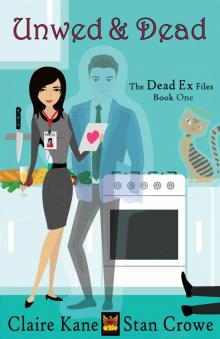 Unwed and Dead (The Dead Ex Files Book 1)