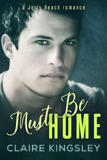 Must Be Home (A Jetty Beach Romance Book 4)