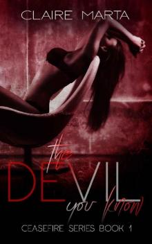 The Devil You Know (Ceasefire Series Book 1)