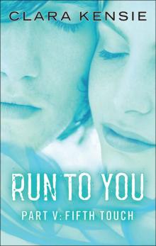 Run to You Part Five: Fifth Touch
