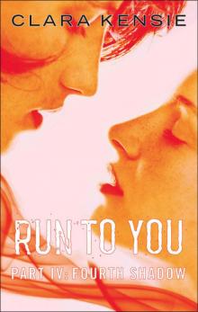 Run to You Part Four: Fourth Shadow