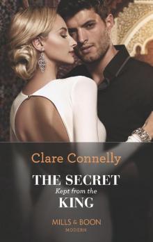 The Secret Kept From The King (Mills & Boon Modern) The Secret Kept From The King (Mills & Boon Modern)