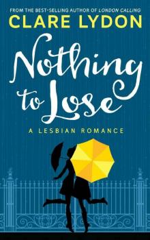 Nothing to Lose Nothing to Lose