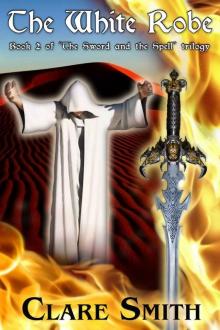 The White Robe (The Sword and the Spell)