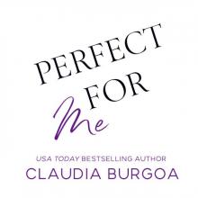 Perfect for Me Perfect for Me