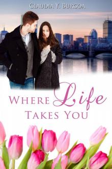 Where Life Takes You Where Life Takes You