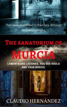 The Sanatorium of Murcia The Sanatorium of Murcia