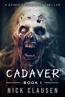 Cadaver 1: A Zombie Apocalypse Thriller Cadaver 1: A Zombie Apocalypse Thriller