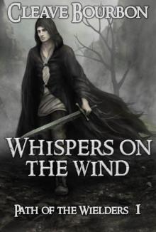 Whispers on the Wind: Path of the Wielders 1