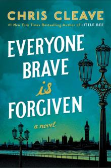 Everyone Brave is Forgiven Everyone Brave is Forgiven