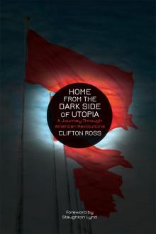 Home from the Dark Side of Utopia Home from the Dark Side of Utopia