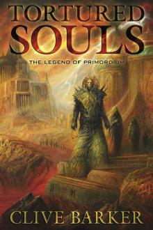 Tortured Souls: The Legend of Primordium Tortured Souls: The Legend of Primordium