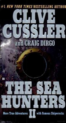 The Sea Hunters II: More True Adventures with Famous Shipwrecks The Sea Hunters II: More True Adventures with Famous Shipwrecks