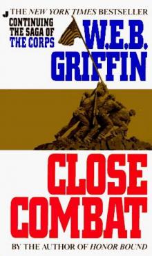 W E B Griffin - Corp 06 - Close Combat