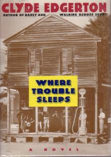 WHERE TROUBLE SLEEPS WHERE TROUBLE SLEEPS