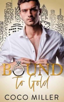Bound To Gold (Bound To The Billionaires Book 2) Bound To Gold (Bound To The Billionaires Book 2)