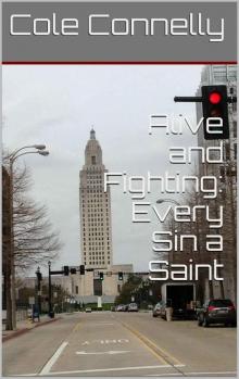 Alive and Fighting: Every Sin a Saint Alive and Fighting: Every Sin a Saint