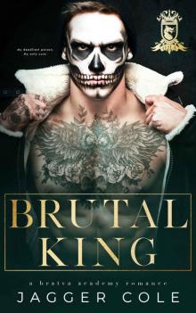Brutal King: A Dark Bratva Academy Romance Brutal King: A Dark Bratva Academy Romance