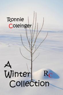 Ronnie Coleinger: A Winter Collection Ronnie Coleinger: A Winter Collection
