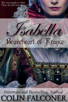 Isabella: Braveheart of France Isabella: Braveheart of France