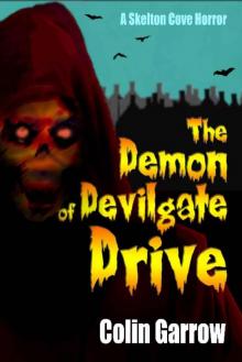 The Demon of Devilgate Drive (Skeleton Cove Horror Book 1)