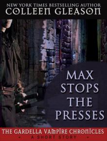Max Stops the Presses